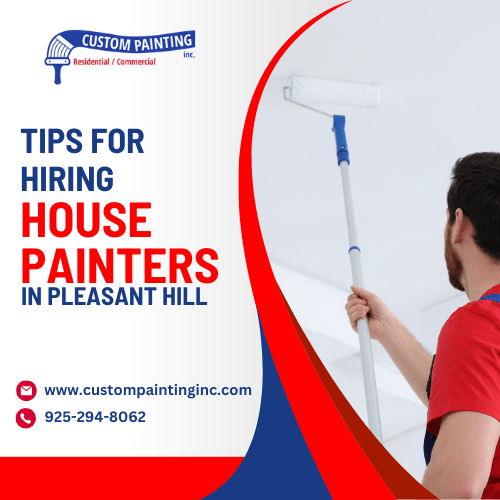 Hiring Painters in the Pleasant Hill, CA area