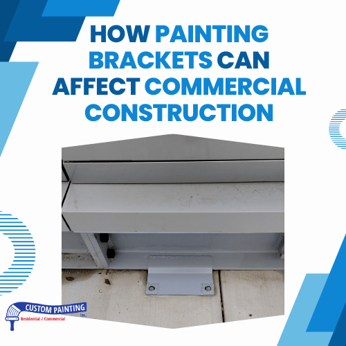How Painting Brackets Can Affect Commercial Buildings for Pleasant Hill, CA are businesses
